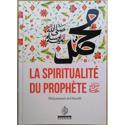 The Spirituality of the Prophet ﷺ (FRENCH ONLY)